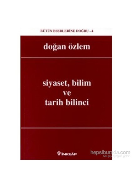 Siyaset, Bilim Ve Tarih Bilinci-Doğan Özlem