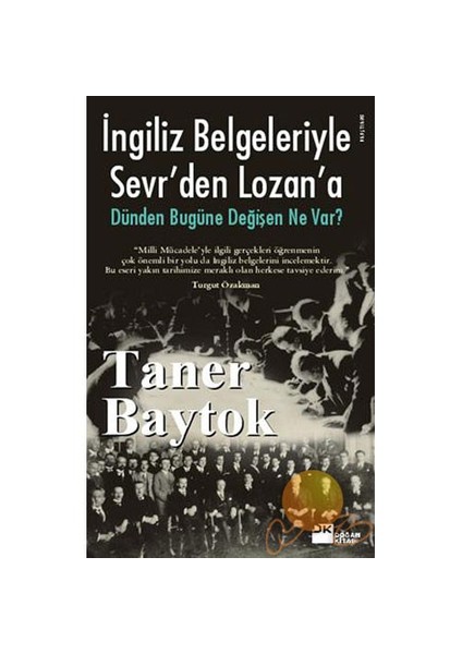 İngiliz Belgeleriyle Sevr'Den Lozan'A-Taner Baytok