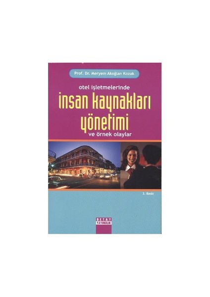 Otel İşletmelerinde İnsan Kaynakları Yönetimi Ve Örnek Olaylar