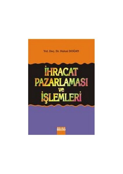 İhracat Pazarlaması Ve İşlemleri-Hulusi Doğan