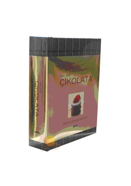 Altın Kitap Çikolata - 300’Ün Üzerinde Nefis Tarif-Derleme (Ciltli)