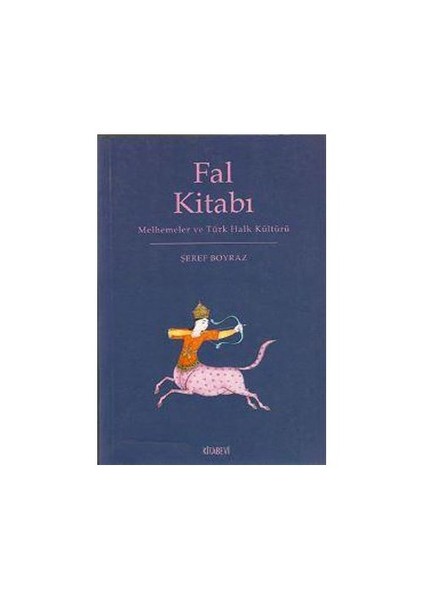 Fal Kitabı - Melhemler Ve Türk Halk Kültürü-Şeref Boyraz