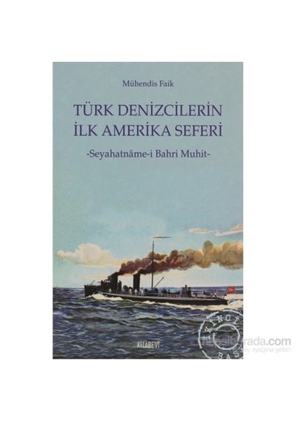 Türk Denizcilerin İlk Amerika Seferi - Seyahatnâme-İ Bahri Muhit-Mühendis Faik