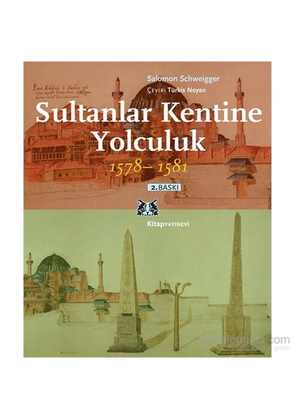 Sultanlar Kentine Yolculuk 1578 - 1581-Salomon Schweigger