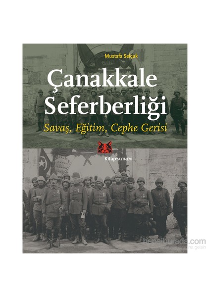 Çanakkale Seferberliği-Mustafa Selçuk