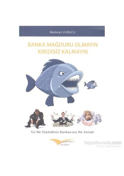Banka Mağduru Olmayın Kredisiz Kalmayın-Mehmet Vurucu
