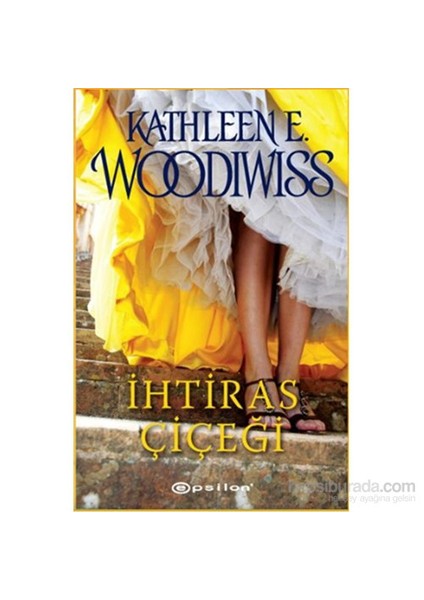 İhtiras Çiçeği - Kathleen E. Woodiwiss