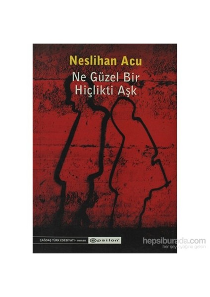 Ne Güzel Bir Hiçlikti Aşk - Neslihan Acu