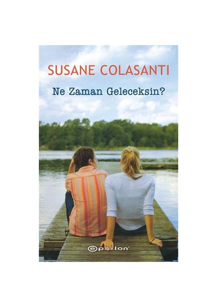Ne Zaman Geleceksin? - Susane Colasanti