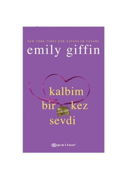 Kalbim Bir Kez Sevdi - Emily Giffin