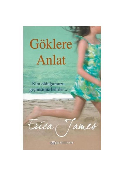 Göklere Anlat - Erica James