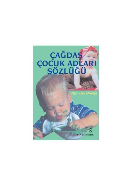 Çağdaş Çocuk Adları Sözlüğü-Adem Ustaoğlu