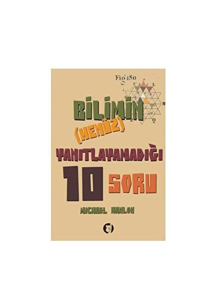 Bilimin (Henüz) Yanıtlayamadığı 10 Soru