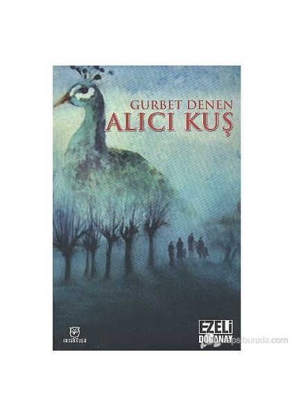 Gurbet Denen Alıcı Kuş-Ezeli Doğanay