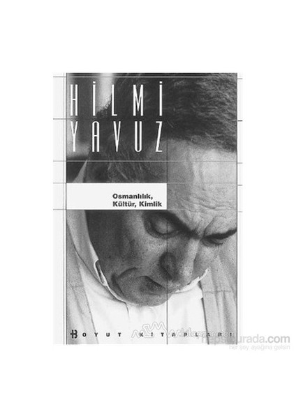 Osmanlılık, Kültür, Kimlik-Hilmi Yavuz