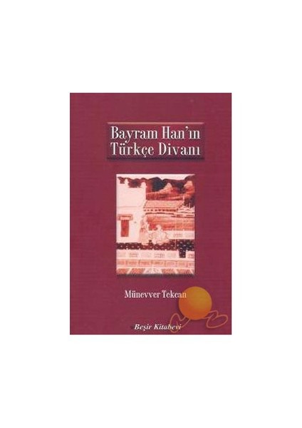 BAYRAM HAN'IN TÜRKÇE DİVANI