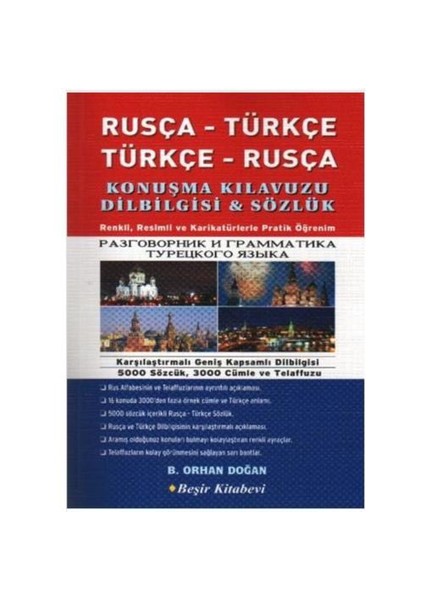 Rusça - Türkçe / Türkçe - Rusça Konuşma Kılavuzu Dilbilgisi & Sözlük (resimli) - B. Orhan Doğan