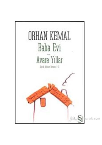 Baba Evi: Avare Yıllar Küçük Adamın Romanı 1-2 - Orhan Kemal