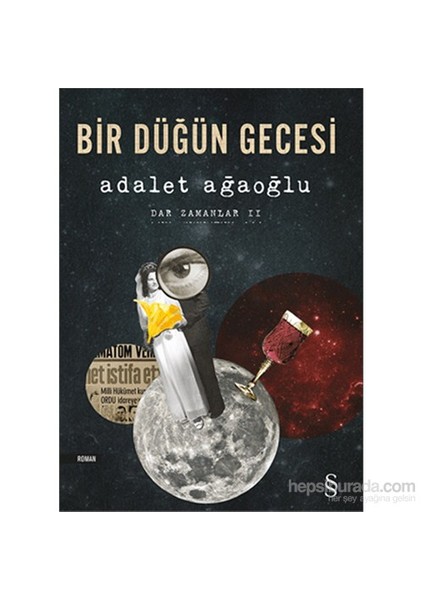 Bir Düğün Gecesi: Dar Zamanlar 2 - Adalet Ağaoğlu