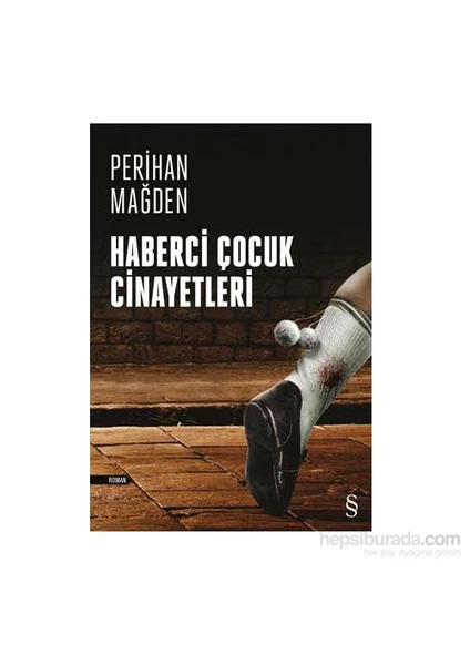 Haberci Çocuk Cinayetleri - Perihan Mağden