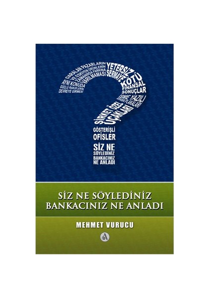 Siz Ne Söylediniz, Bankacınız Ne Anladı