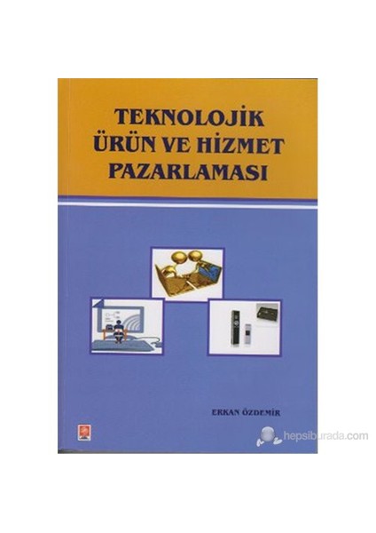 Teknolojik Ürün Ve Hizmet Pazarlaması-Erkan Özdemir