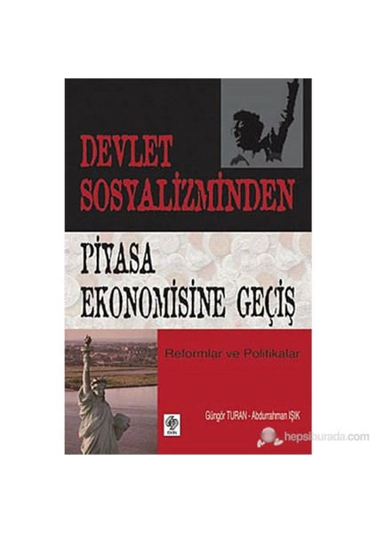 Devlet Sosyalizminden Piyasa Ekonomisine Geçiş-Abdurrahman Işık