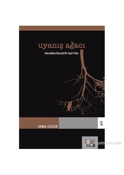 Uyanış Ağacı - (Karanlıkta Daracık Bir Seyir Yolu)