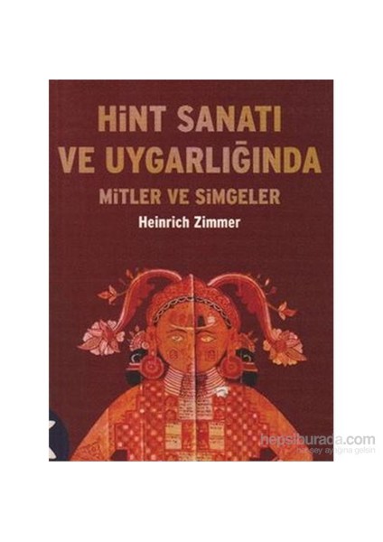 Hint Sanatı Ve Uygarlığında Mitler Ve Simgeler-Heinrich Zimmer