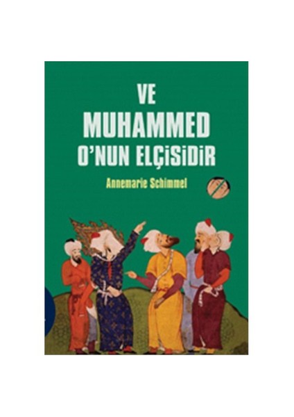 Ve Muhammed O’Nun Elçisidir-Annemarie Schimmel
