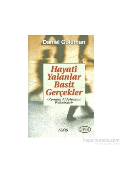 Hayati Yalanlar - Basit Gerçekler-Daniel Goleman