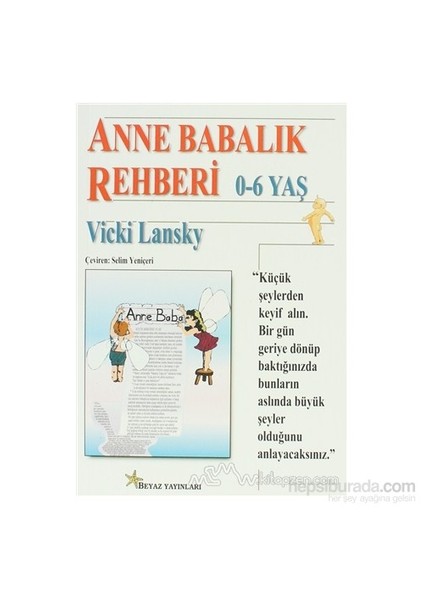 Anne Babalık Rehberi 0-6 Yaş-Vicki Lansky