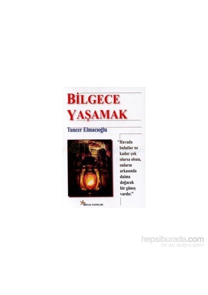 Bilgece Yaşamak-Tuncer Elmacıoğlu