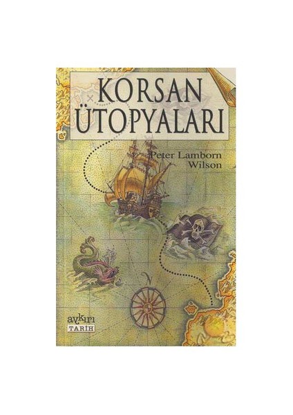 Korsan Ütopyaları ( Pırate Utopias )-Peter Lamborn Wilson