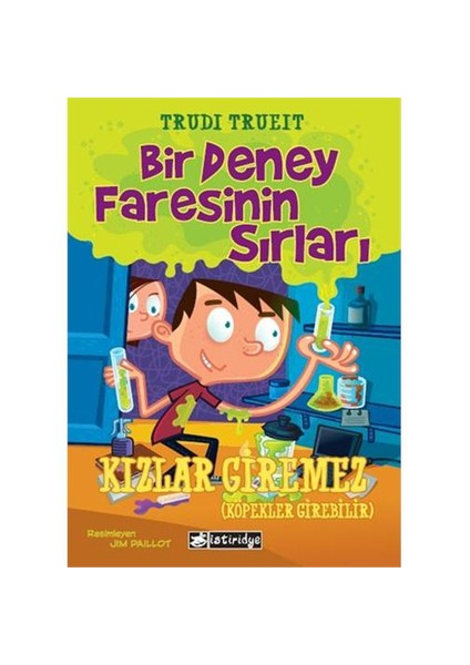 Bir Deney Faresinin Sırları 1 Kızlar Giremez (Köpekler Girebilir)-Trudi Trueit
