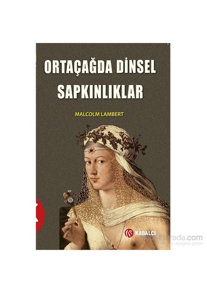 Ortaçağda Dinsel Sapkınlıklar - Malcolm Lambert
