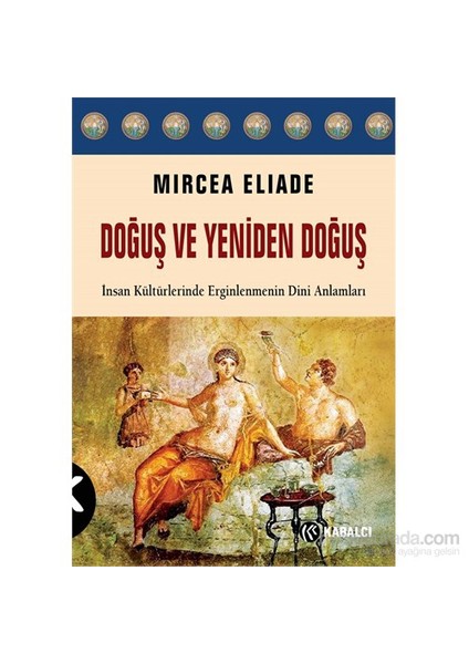 Doğuş Yeniden Doğuş-Mircea Eliade