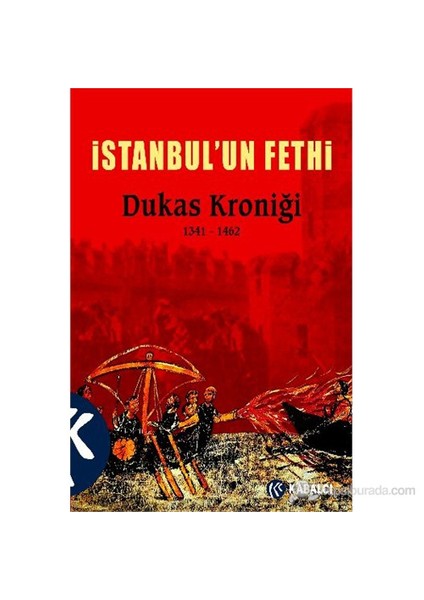 İstanbul’un Fethi Dukas Kroniği 1341-1462 - Dukas