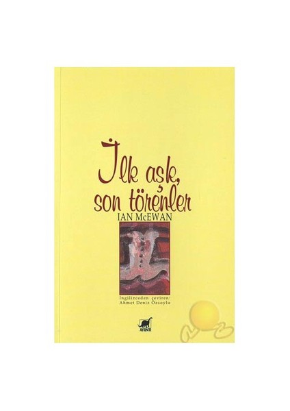 İlk Aşk Son Törenler ( Fırst Love, Last Rıtes )-Ian Mcewan