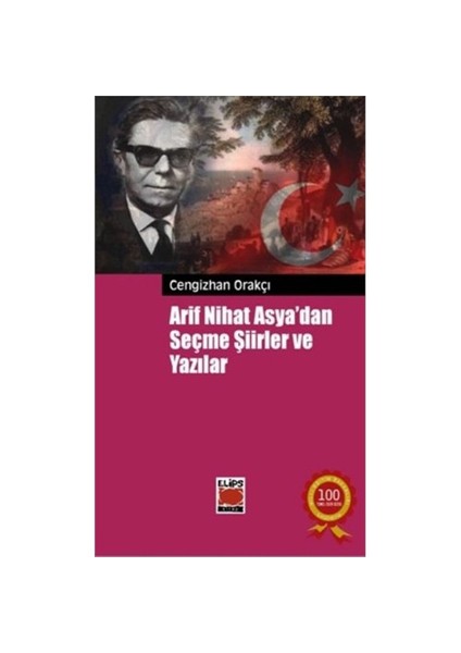 Arif Nihat Asya'dan Seçme Şiirler Ve Yazılar - Derleme