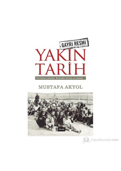 Gayri Resmi Yakın Tarih - Mustafa Akyol