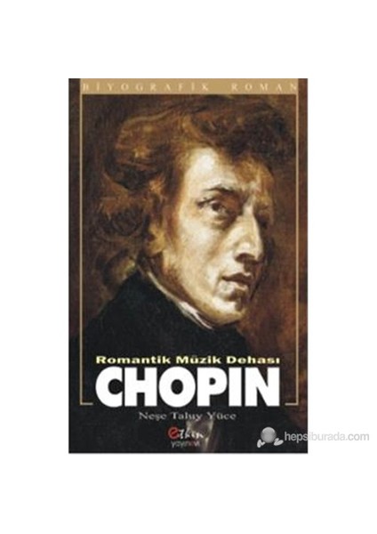 Romantik Müzik Dehası Chopin-Neşe Taluy Yüce