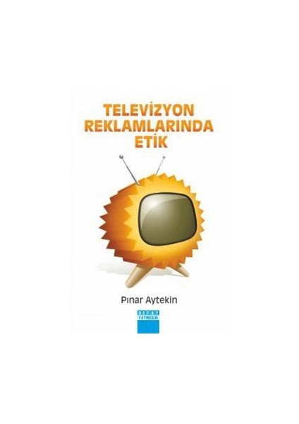 Televizyon Reklamlarında Etik-Pınar Aytekin