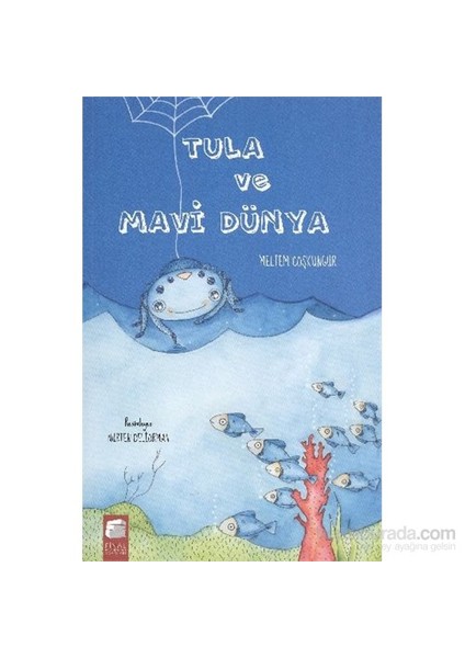 Tula Ve Mavi Dünya-Meltem Coşkungür