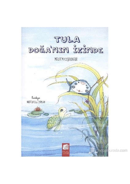 Tula Doğanın İzinde-Meltem Coşkungür