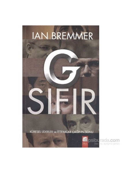 G Sıfır Küresel Liderler Ve İttifaklar Çağının Sonu-Ian Bremmer