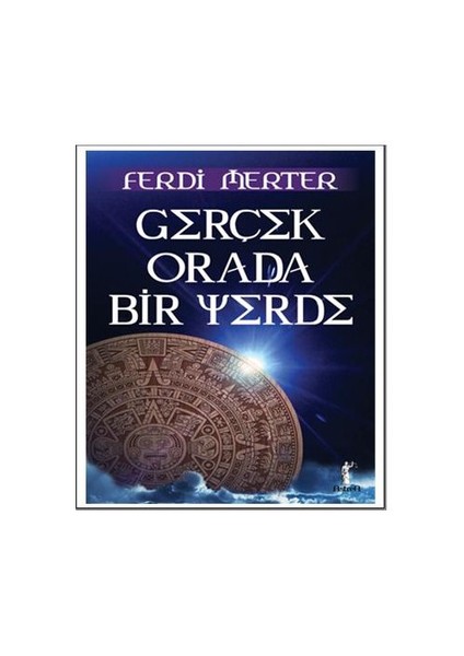 Gerçek Orada Bir Yerde-Ferdi Merter