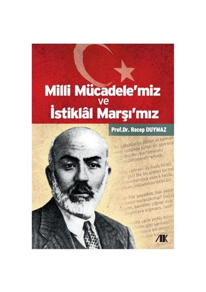 Milli Mücadele’miz ve İstiklal Marşı’mız - Recep Duymaz
