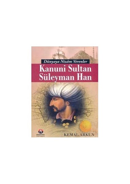 Dünyaya Nizam Verenler - Kanuni Sultan Süleyman Han