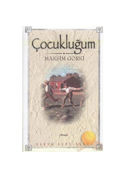 Çocukluğum-Maksim Gorki